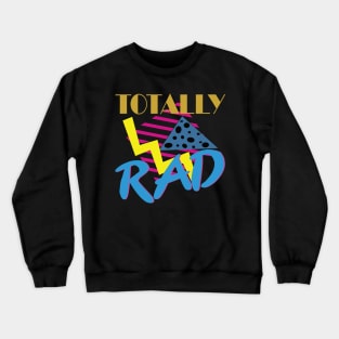 Totally Rad 1980s Vintage Eighties Costume Party Crewneck Sweatshirt